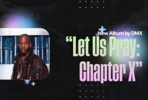 &#8220;Let Us Pray: Chapter X&#8221;: New Album by DMX